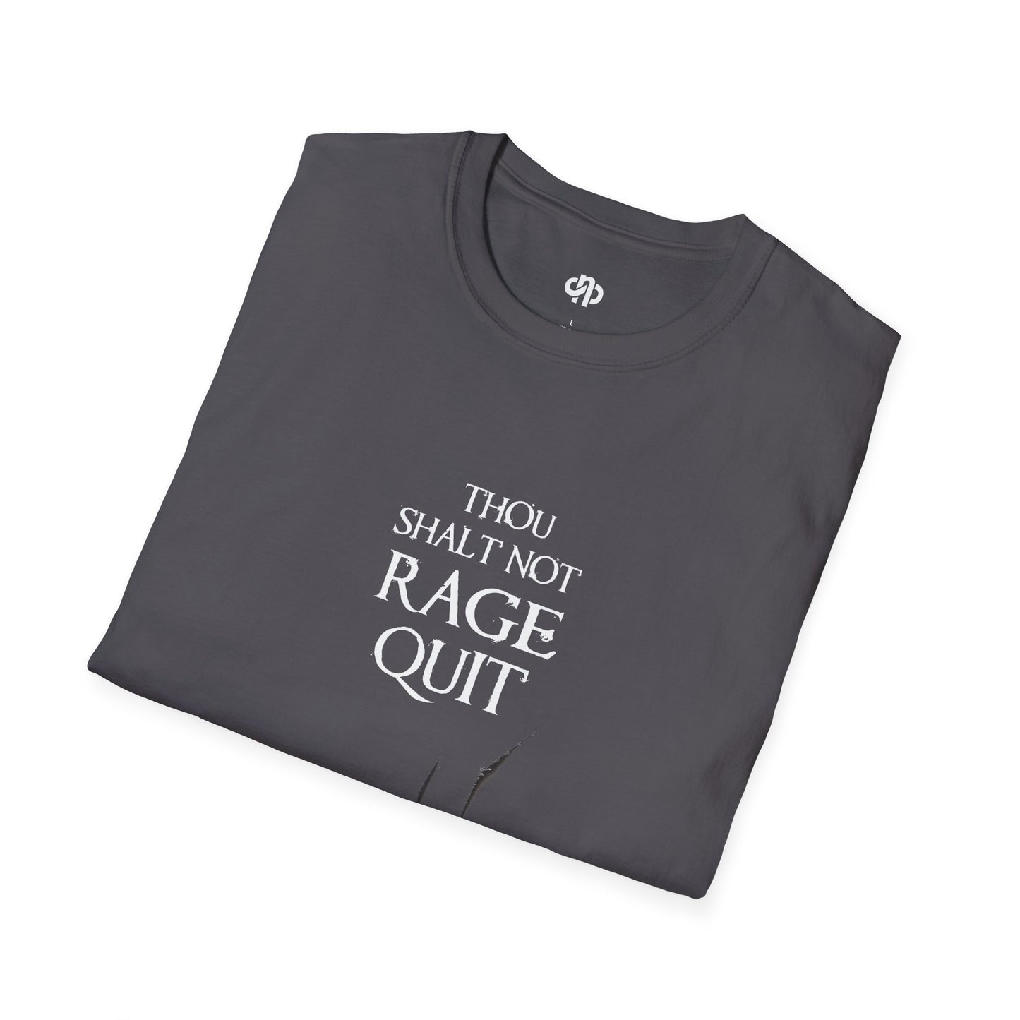 Thou Shalt Not Rage Quit - T-Shirt