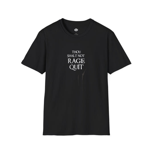 Thou Shalt Not Rage Quit - T-Shirt