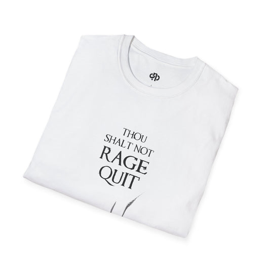 Thou Shalt Not Rage Quit - T-Shirt