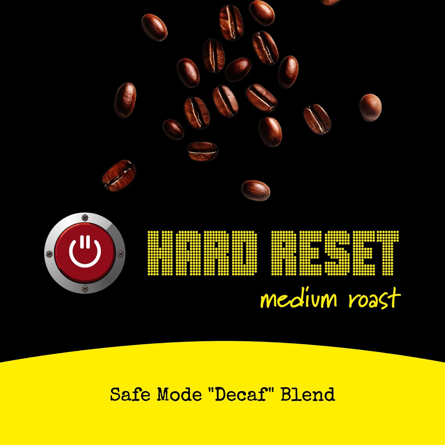 Hard Reset – Safe Mode Decaf Blend